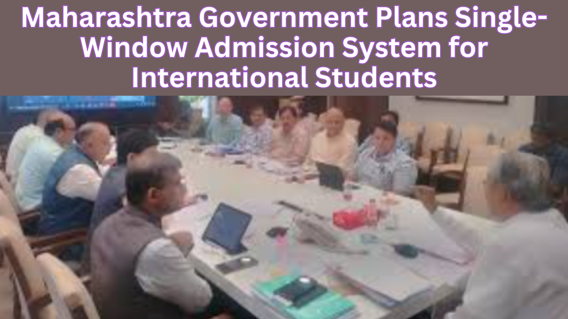 Maharashtra Government Plans Single-Window Admission System for International Students